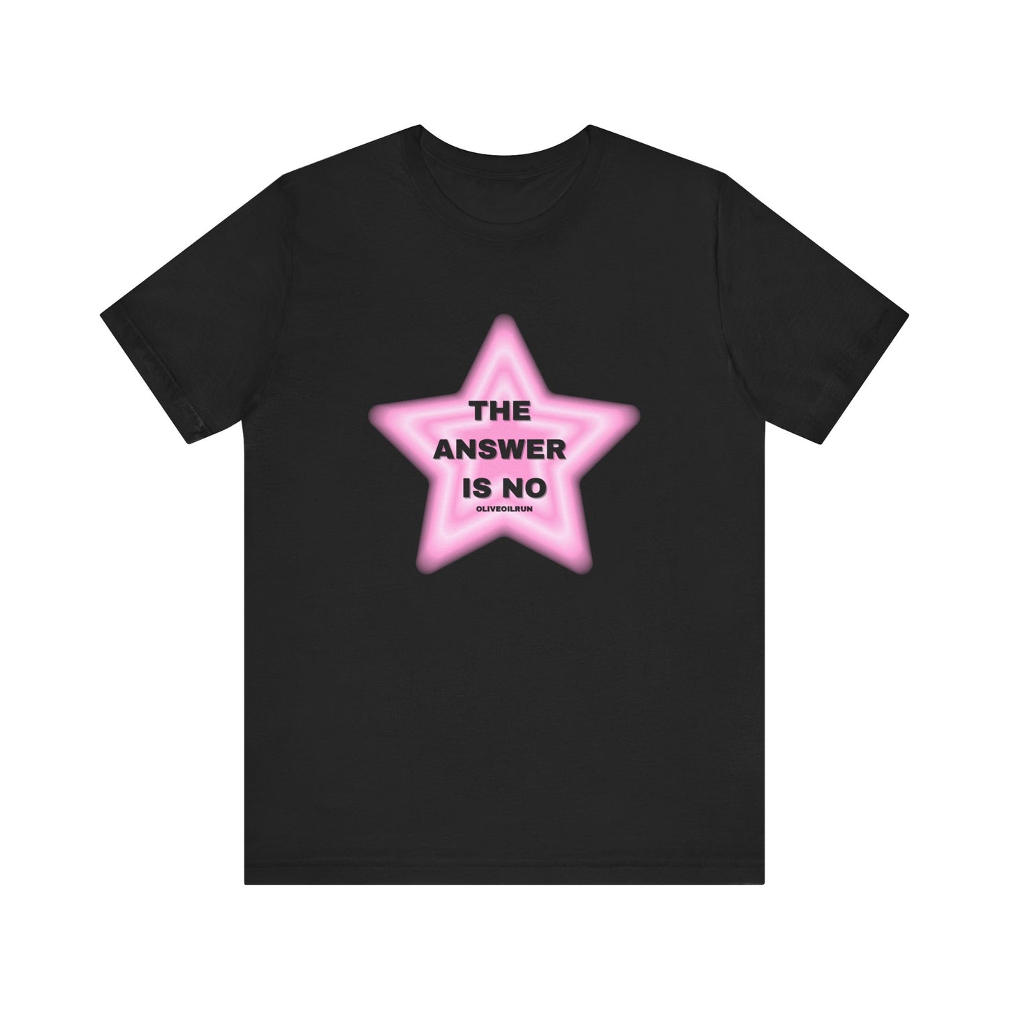 “THE ANSWER IS NO” T-Shirt