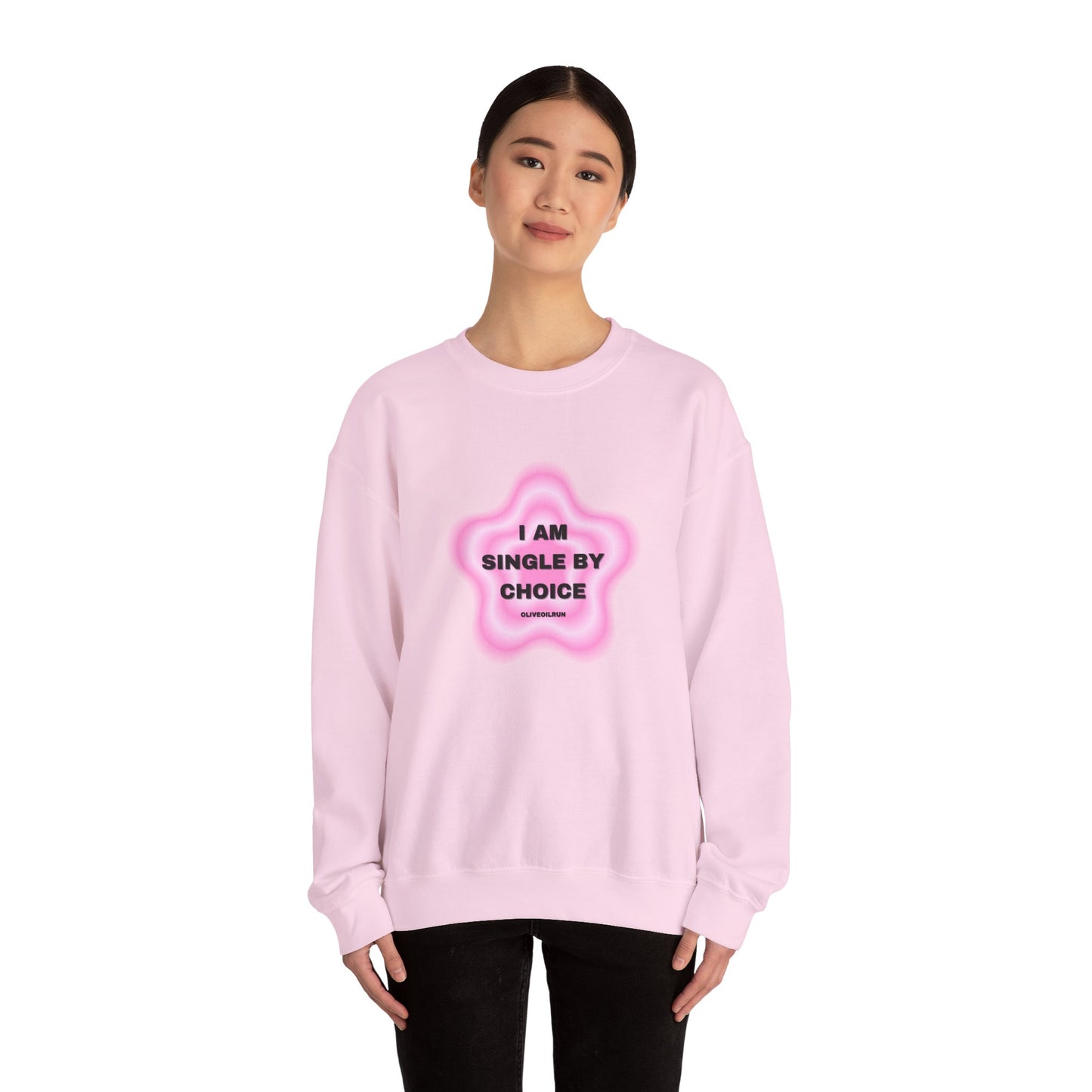 “SINGLE BY CHOICE” Sweatshirt